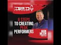 6 Steps to Creating Peak Performers - Mark Wilson