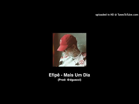 Efipê - Mais Um Dia (Prod: @lilgustche)
