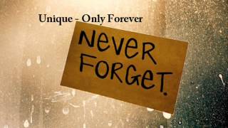 Unique - Only Forever