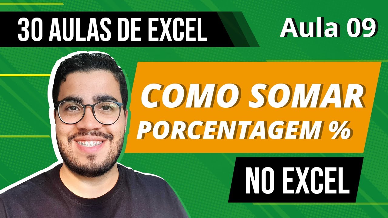 Como SOMAR PORCENTAGEM no Excel - 30 Aulas de Excel 09/30