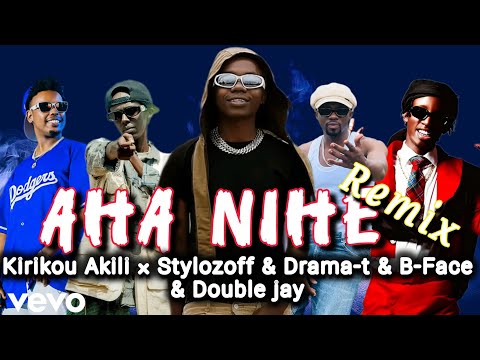 AHA NIHE Remix - Kirikou Akili Ft Stylozoff & Drama-T, B-Face, Double jay (Video Official 4k)