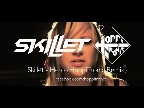 Skillet - Hero (HoppiTronic Dubstep Remix + Video)