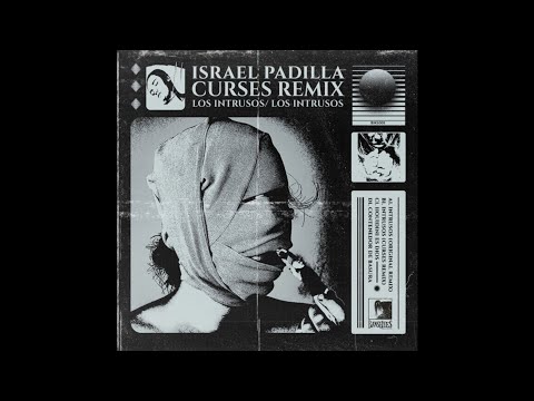 INCOMING : Israel Padilla - Los Intrusos (Curses Remix)#Banshees