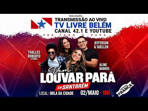 Vem Louvar Pará - Santarém