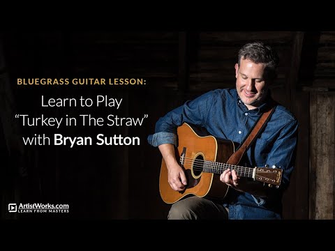 Bluegrass Guitar Lesson: Learn to Play "Turkey in The Straw" with Bryan Sutton || ArtistWorks