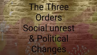 The Three Orders#Part7#Social unrest & Political change