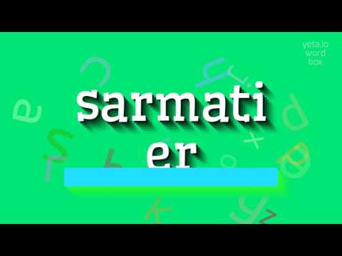 SARMATIER - HOW TO PRONOUNCE IT?