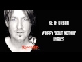 Keith Urban - Worry 'Bout Nothin' - Lyrics