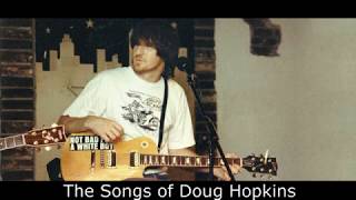 The Songs of Doug Hopkins - Gin Blossoms, The Psalms, The Chimeras, etc.