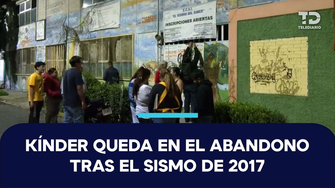 Sismo, grietas y saqueos: la historia del kínder de Iztapalapa que quedó en el olvido