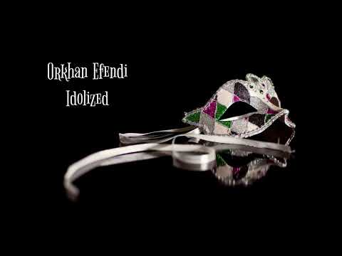 Orkhan Efendi – Idolized