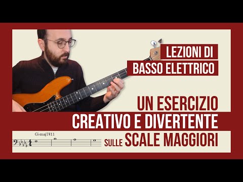 Lezioni Di Basso Elettrico: Un Esercizio Creativo e Divertente Sulle Scale Maggiori  (LEZ #12)