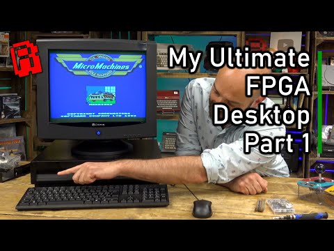 My Ultimate FPGA Desktop for Retro Gaming - Part 1