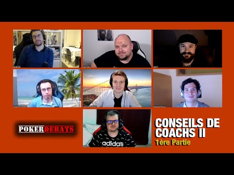Poker Débats #9 - Conseils de Coachs 2 (Partie 1/2)