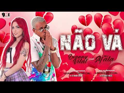 Luanny Vital feat Mc Afala - Não vá