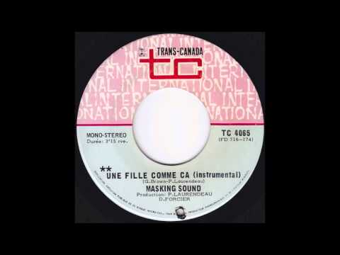 Masking Sound - Une Fille Comme Ca (Original 45 french Canadian Psych Fuzz Hammond)