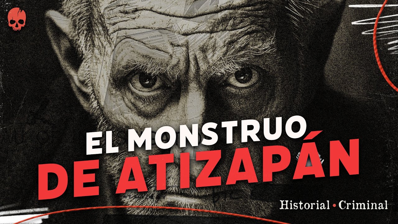 ¡VENDÍA LA C4RNE DE SUS V1CT1M4S! | EL M0NSTRU0 DE ATIZAPÁN - Vlog