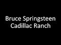 Bruce Springsteen: Cadillac Ranch | Lyrics