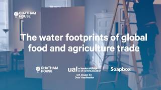 The water footprints of global food and agriculture trade: an exhibition at Chatham House