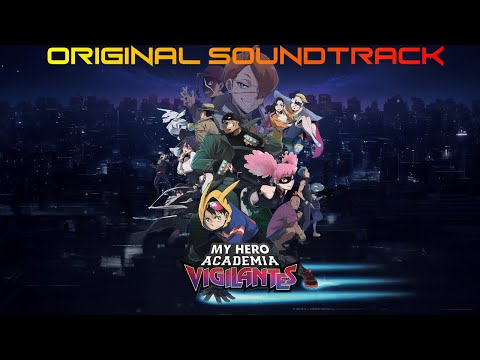 My Hero Academia: Vigilantes Original Soundtrack (Selected Version)| My Hero Academia Vigilantes OST