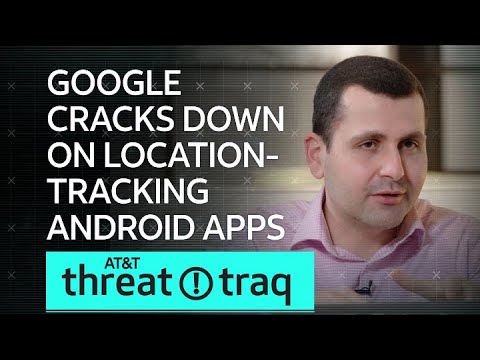 Google Cracks Down on Location-Tracking Android Apps| AT&amp;T ThreatTraq