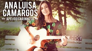 Apelido Carinhoso - Ana Luísa Camargos (Cover)