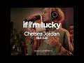 한글 가사 첼시 조던 Chelsea Jordan If I M Lucky