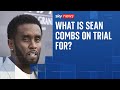P Diddy Trial What Is Sean Combs On Trial For