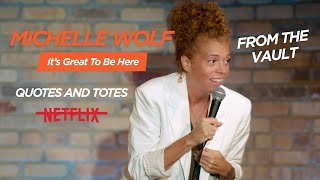 Michelle Wolf - "It's Great to Be Here" Ep. 4: Quotes and Totes (From the Vault)