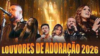 Louvores De Adoração 2026, Melhores Músicas Gospel, Top 50 Músicas Gospel Mais Tocadas, Top Gospel