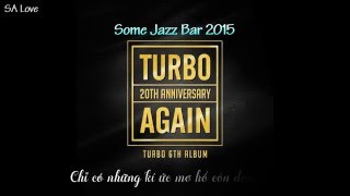 [Vietsub] Some Jazz Bar 2015 (어느 째즈바 2015) - Turbo
