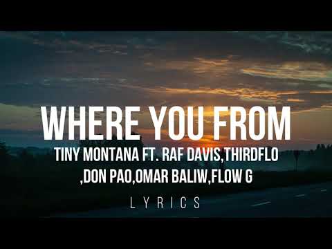 Where Ya From - Tiny Montana ft. Raf Davis,ThirdFlo,Don Pao,Omar Baliw,Flow G (Lyricjaynic)