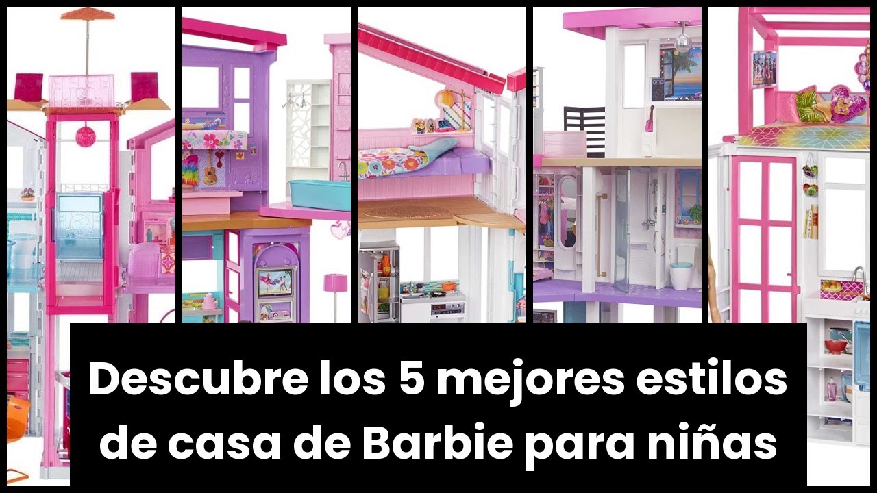 【Casa de barbie para niñas】Descubre los 5 mejores estilos de casa de Barbie para niñas