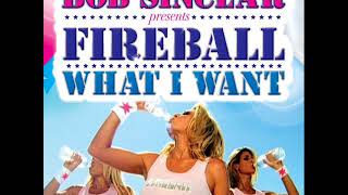 Bob Sinclar feat. Fireball - What I Want (2007)