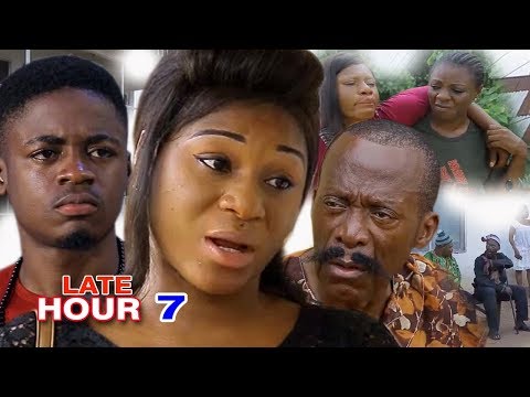 Late Hour (episode 7) - 2017 Latest Nigerian Nollywood Movie HD