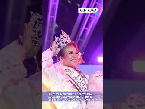👑🌺 LA RUTA MONTAÑERA DEL TOLIMA ESCRIBIÓ UNA PÁGINA HISTÓRICA EN EL FESTIVAL FOLCLÓRICO COLOMBIANO