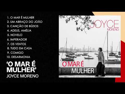 Joyce Moreno | O Mar É Mulher (Álbum Completo)