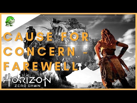 Horizon Zero Dawn Cause for Concern - Farewell