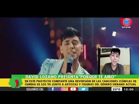 EL ARTISTA TUCUMANO DAVID LOZANO PRESENTA "PORQUE TE AMO" JUNTO A "LA CUMBIA"