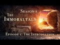 The Immortals Season 1: Episode 1: The Introduction