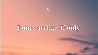 James Arthur -If only [Tradução /PT-BR]