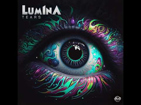 LUM1NA - Tears (OUT NOW) #psytrance