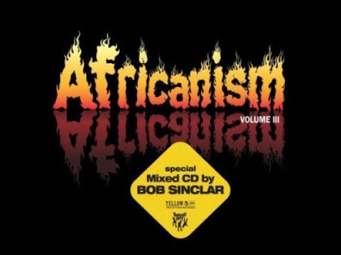 Africanism Volume III mixed by Bob Sinclar