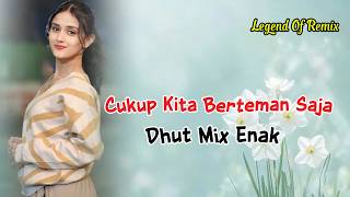 Download lagu CUKUP KITA BERTEMAN SAJA 💔🔥 Dangdut Remix Enak | Full Bass Bikin Baper & Joget! mp3
