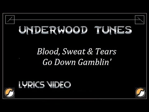 Blood, Sweat & Tears ~ Go Down Gamblin' ~ 1971 ~ w/lyrics