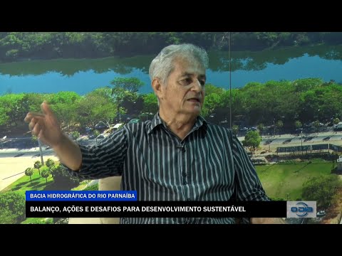Balanço, ações e desafios para desenvolvimento sustentável na bacia do Rio Parnaíba 04 11 2022