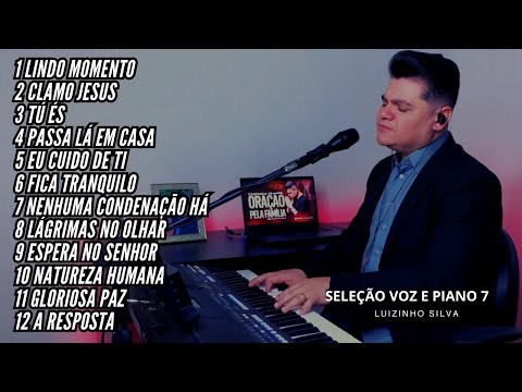1 HORA DE LOUVOR E ADORAÇÃO - SELEÇÃO 7 - VOZ E PIANO (Cover) - LUIZINHO SILVA