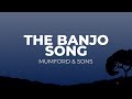 The Banjo Song - Mumford & Sons (Lyrics)