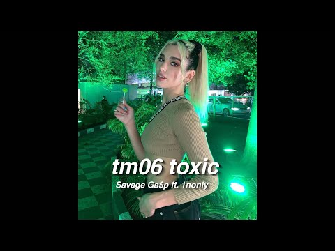 Savage Ga$p - tm06 toxic (ft. 1nonly) // Lyrics