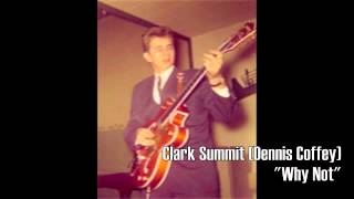 "Why Not" - Clark Summit (Dennis Coffey)